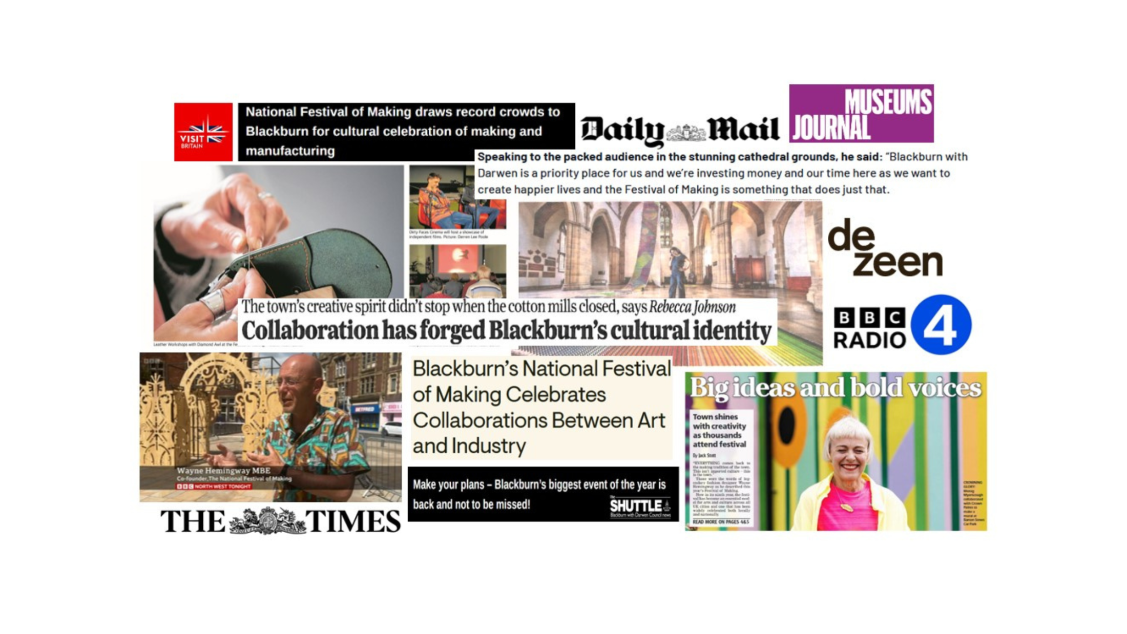 A collage of media coverage about Blackburn’s National Festival of Making, featuring headlines, photographs, and broadcaster logos. Images show hands stitching leather, artists and makers at work, installations inside a cathedral, and interviews with festival organisers. Headlines highlight record crowds, collaboration between art and industry, and Blackburn’s creative identity. Logos from VisitBritain, The Times, Daily Mail, Museums Journal, BBC Radio 4, and Dezeen indicate wide national and cultural press coverage.